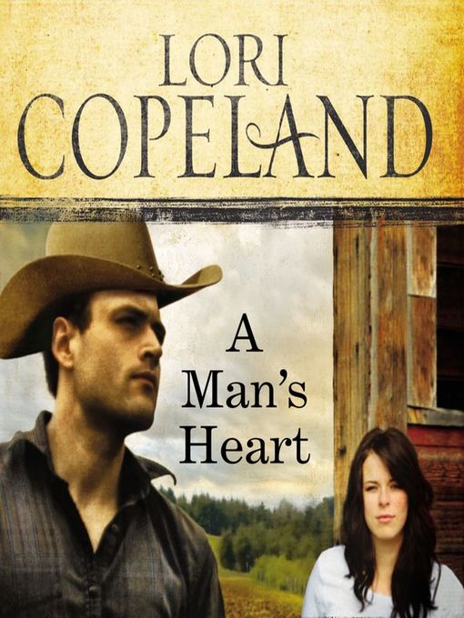 Title details for A Man's Heart by Lori Copeland - Available
